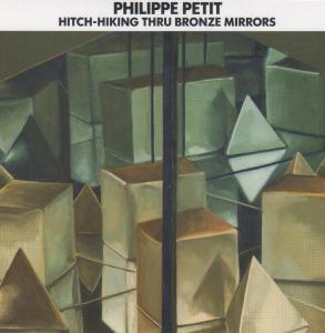 Philippe Petit - Hitch Hiking Thru Bronze Mirrors - Cd