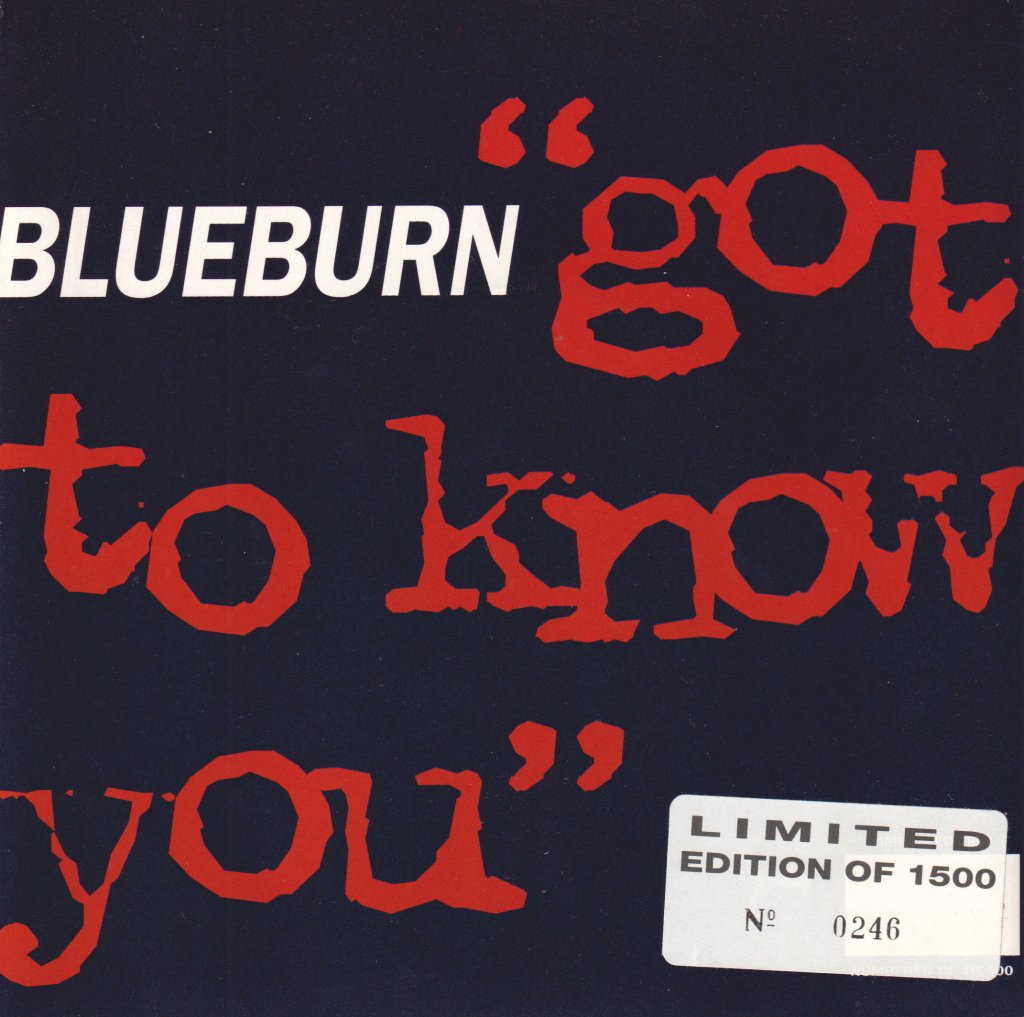 Blueburn - Got To Know You - 7 Inch