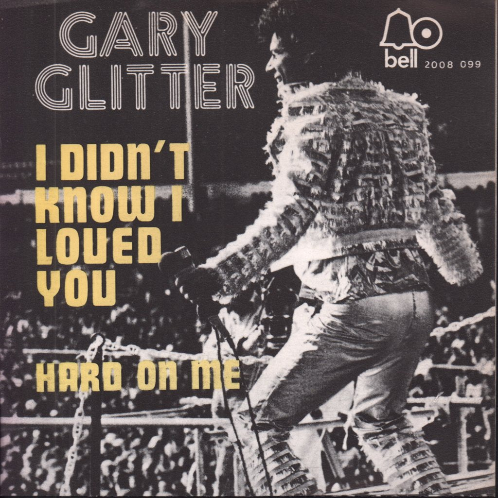 Gary Glitter - I Didn't Know I Loved You / Hard On Me - 7 Inch