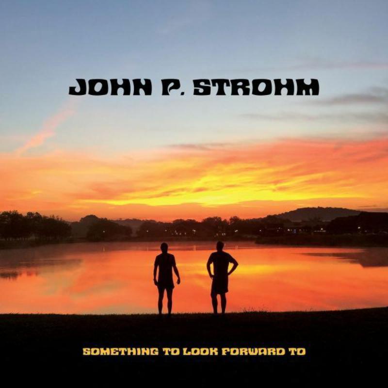 John P Strohm - Something To Look Forward To - Lp