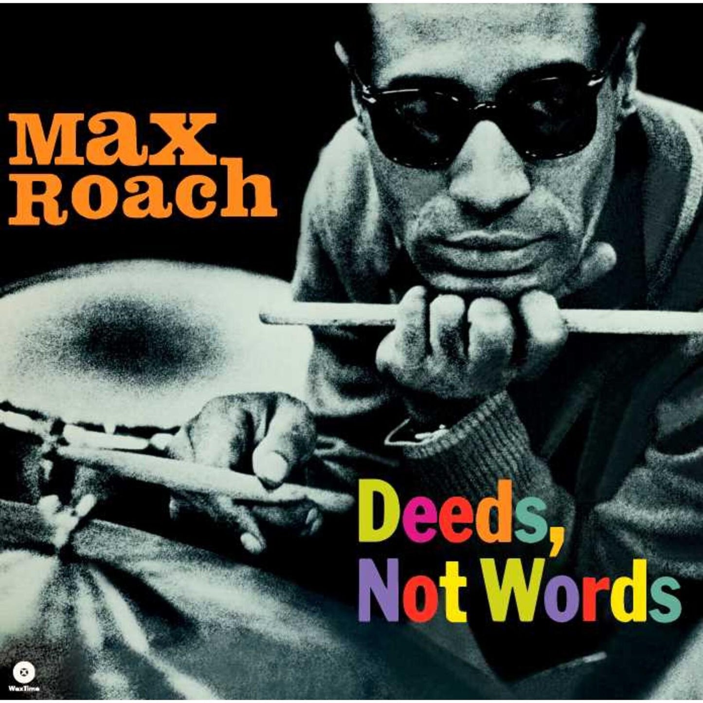 Max Roach - Deeds, Not Words (Limited Edition) - Lp