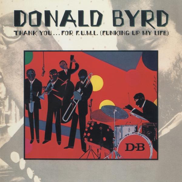 Donald Byrd - Thank You... For F.u.m.l. (Funking Up My Life) - Cd