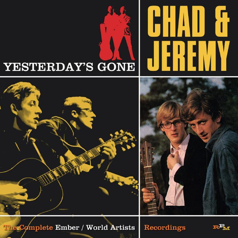 Chad And Jeremy - Yesterday's Gone: the Complete Ember and World Artists Recordings - Double Cd
