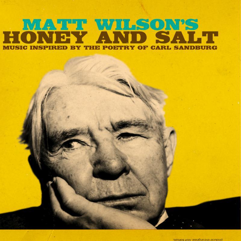 Matt Wilson - Honey and Salt (Music Inspired By the Poetry of Carl Sandburg) - Cd