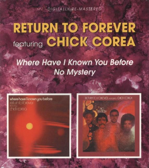 Return To Forever Featuring Chick Corea - Where Have I Known You Before / No Mystery - Double Cd