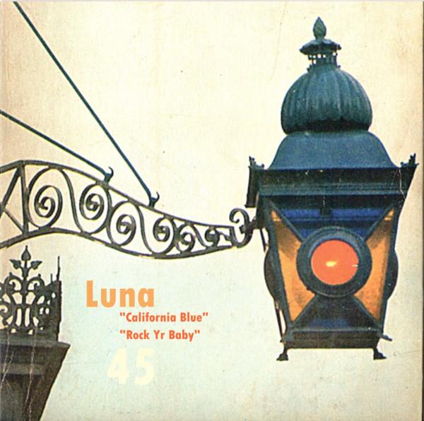 Luna - California Blue / Rock Yr Baby - 7 Inch