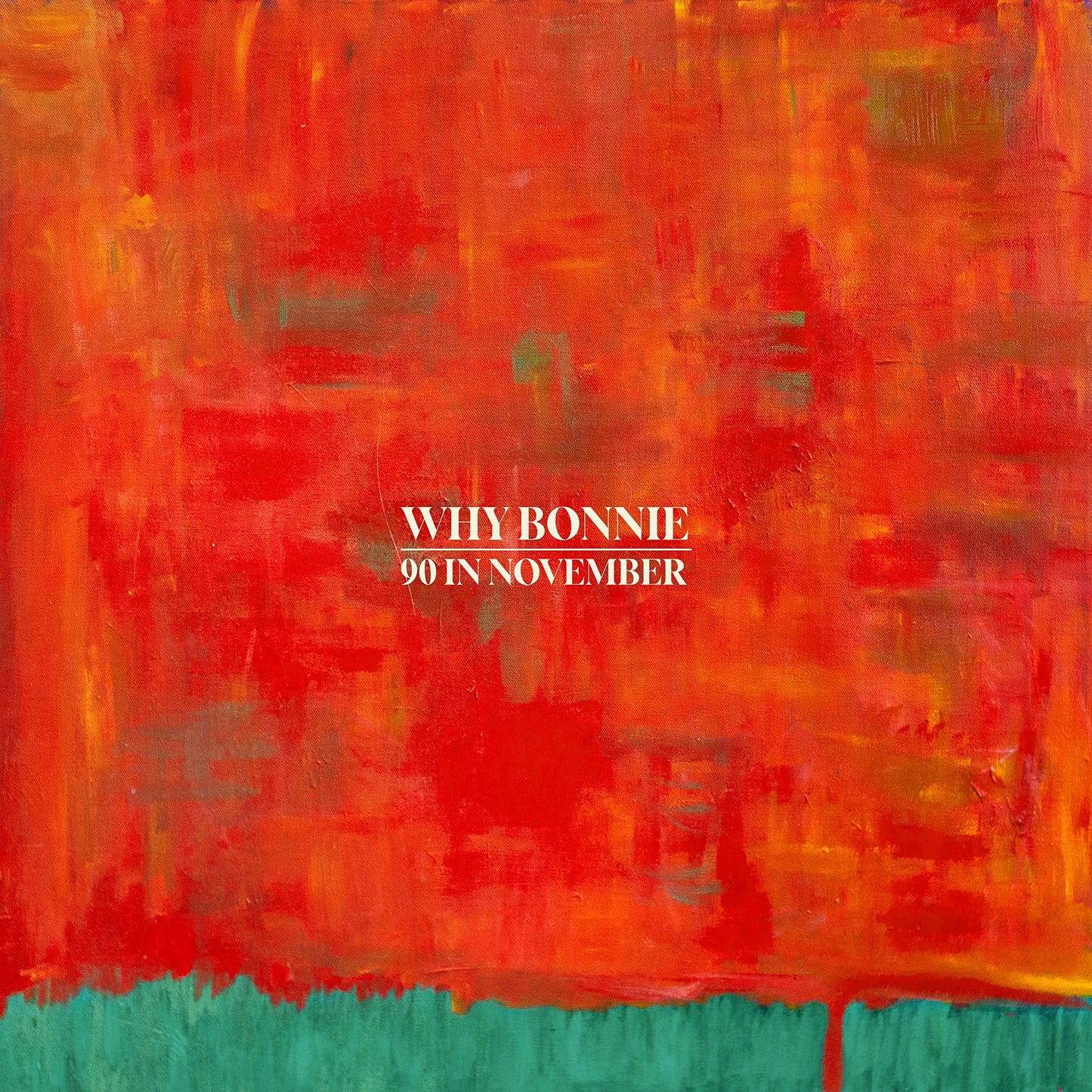 Why Bonnie - 90 In November - Cd