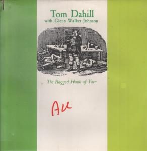 Tom Dahill With Glenn Walker Johnson - Ragged Hank Of Yarn - Lp