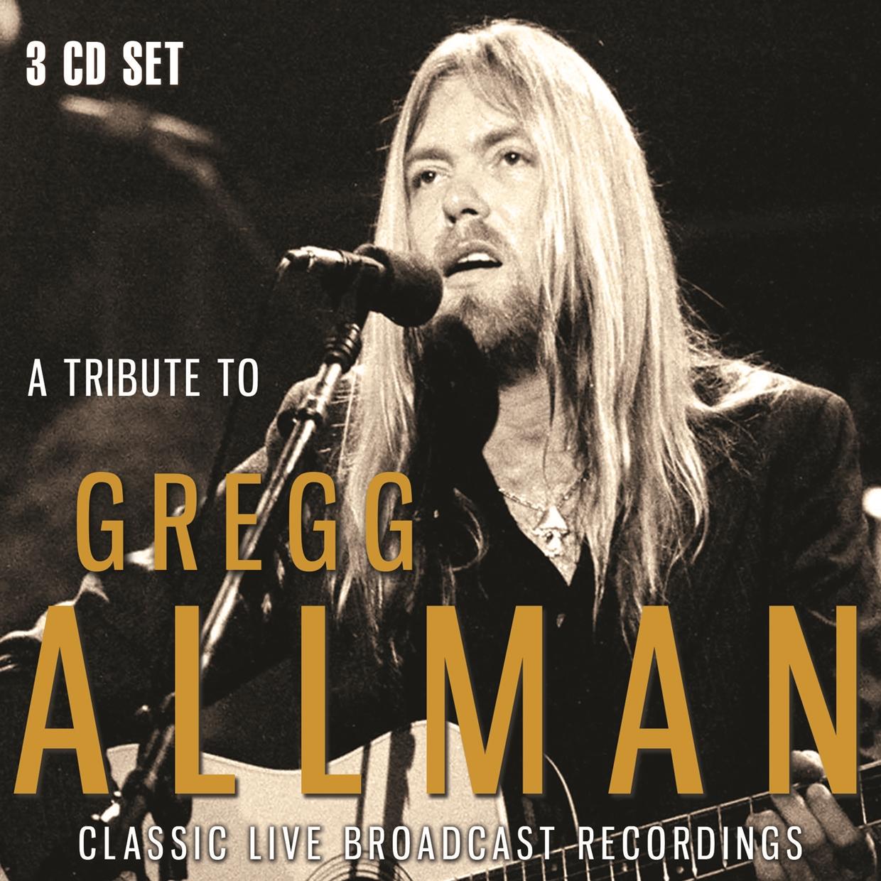 Gregg Allman - A Tribute To Gregg Allman: Classic Live Broadcast Recordings - Triple Cd
