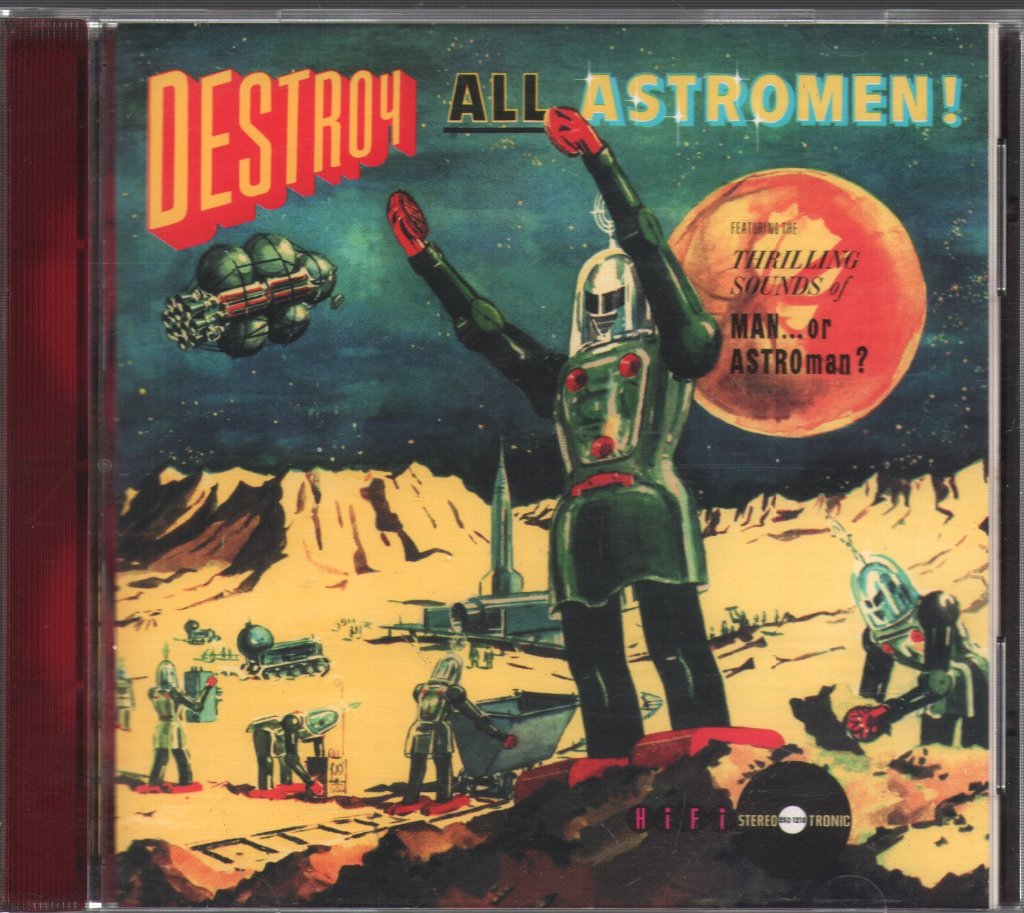 Man Or Astro-Man? - Destroy All Astro-Men!! - Cd