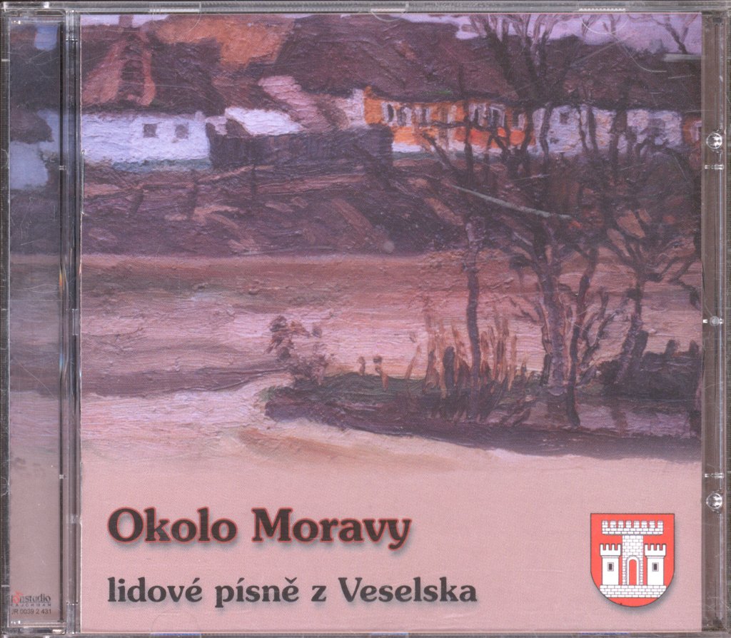 Okolo Moravy - lidove pisne z Veselska - Cd