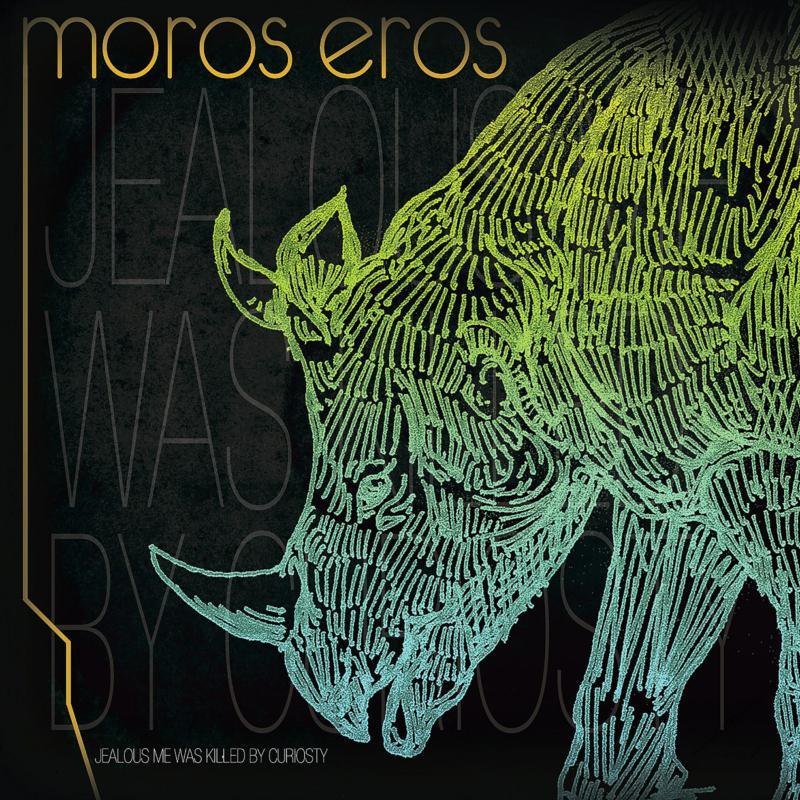 Moros Eros - Jealous Me Was Killed By Curiosity - Cd