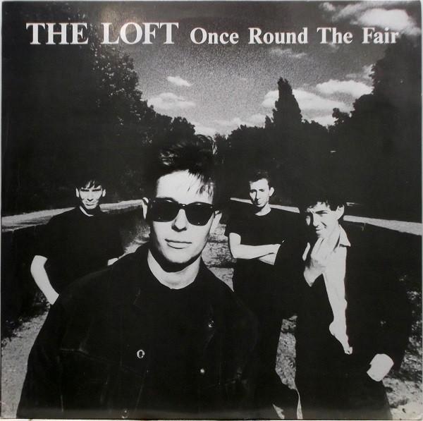 Loft - 1982-1985 Once Round The Fair - Lp