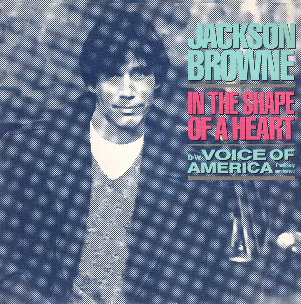 Jackson Browne - In The Shape Of A Heart - 7 Inch