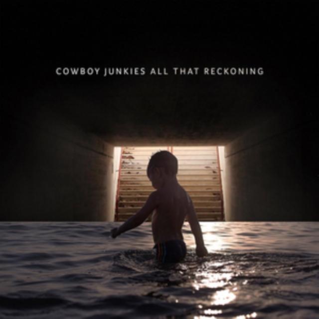 Cowboy Junkies - All That Reckoning - Lp