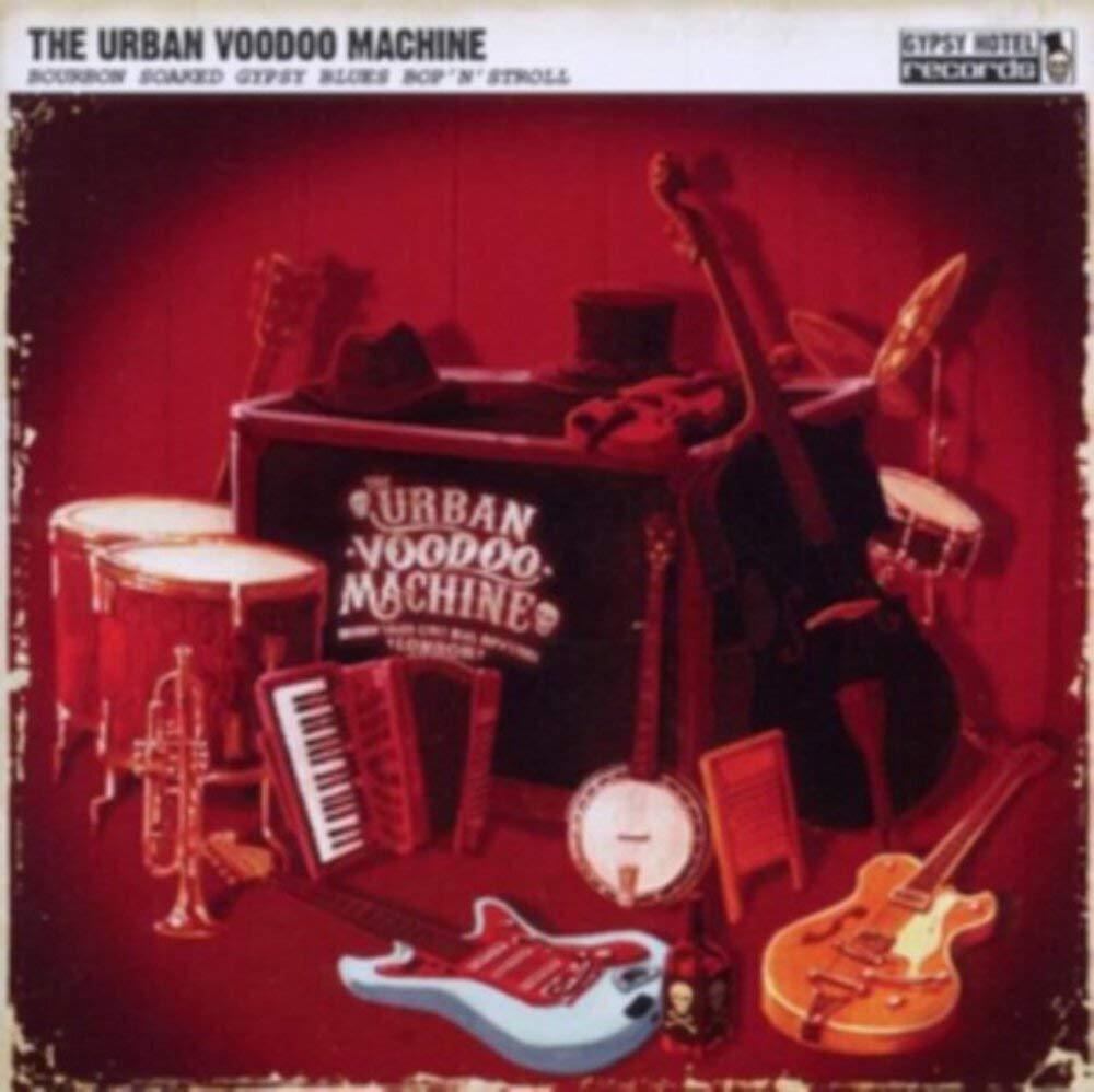 Urban Voodoo Machine - Bourbon Soaked Gypsy Blues Bop'n'stroll - Cd
