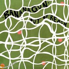 Bananagun - Out Of Reach - 7 Inch