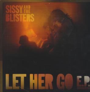 Sissy And The Blisters - Let Her Go - 10 Inch