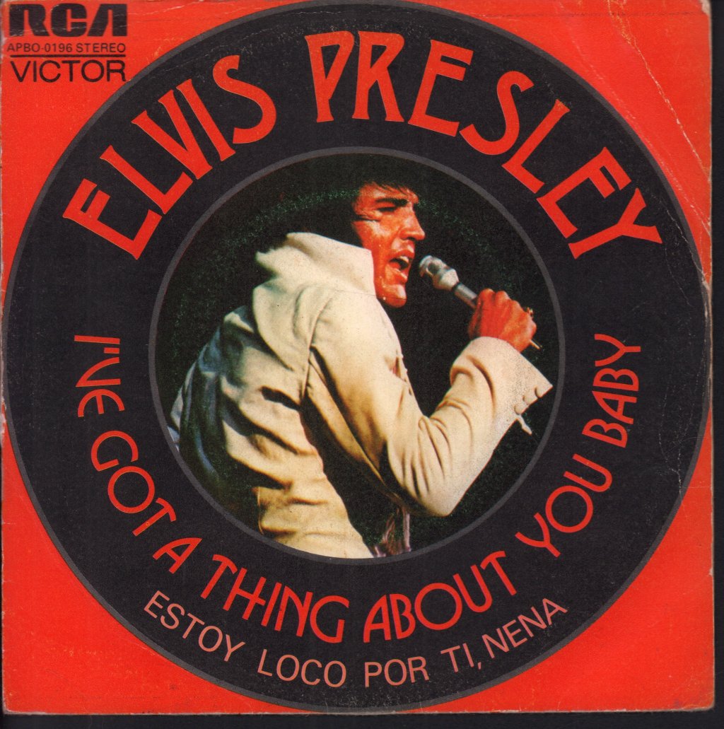 Elvis Presley - I've Got A Thing About You Baby - 7 Inch