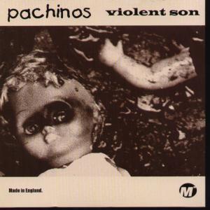 Pachinos - Violent Son - 7 Inch