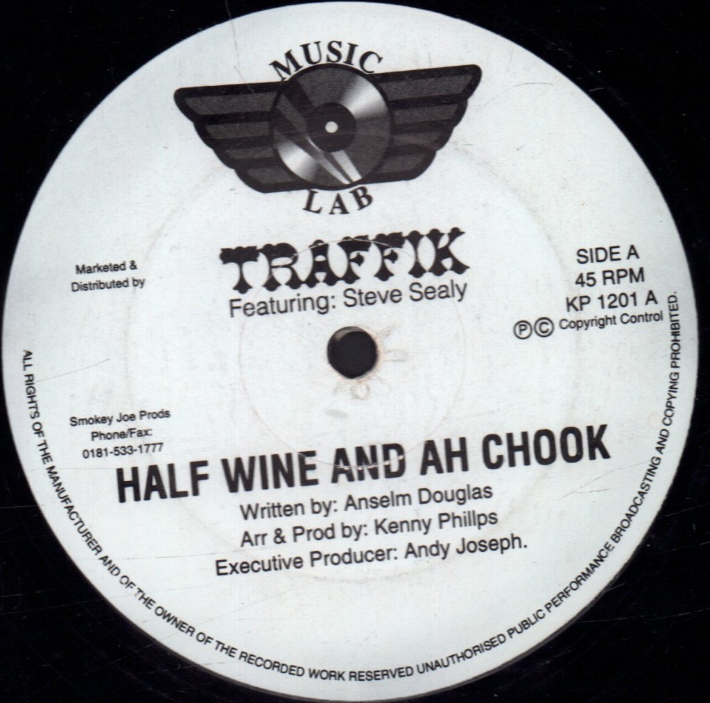 Traffik Featuring Steve Sealy - Half Wine And Ah Chook/Spin Yu Towel - 12 Inch