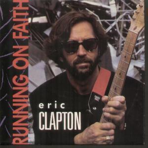Eric Clapton - Running On Faith - 7 Inch