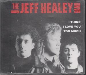 Jeff Healey Band - I Think I Love You Too Much - Cd