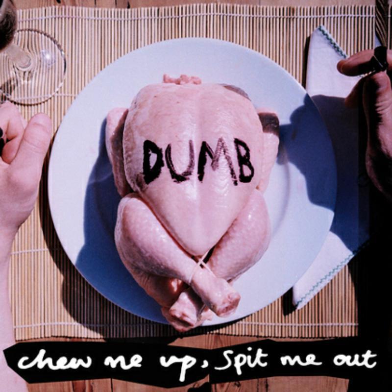 Dumb - Chew Me Up Spit Me Out - 12 Inch