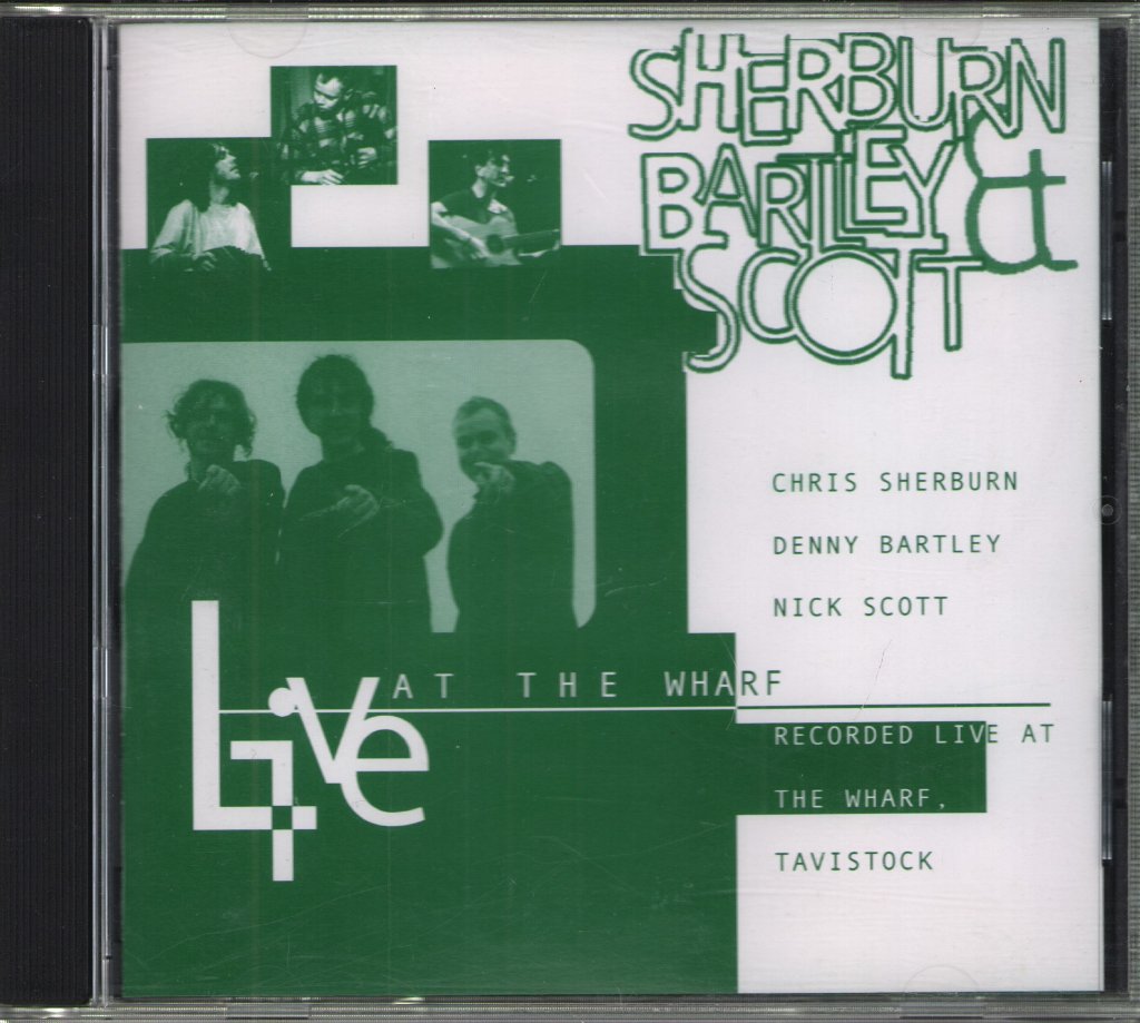 Chris Sherburn, Denny Bartley, Nick Scott - Live At The Wharf - Cd