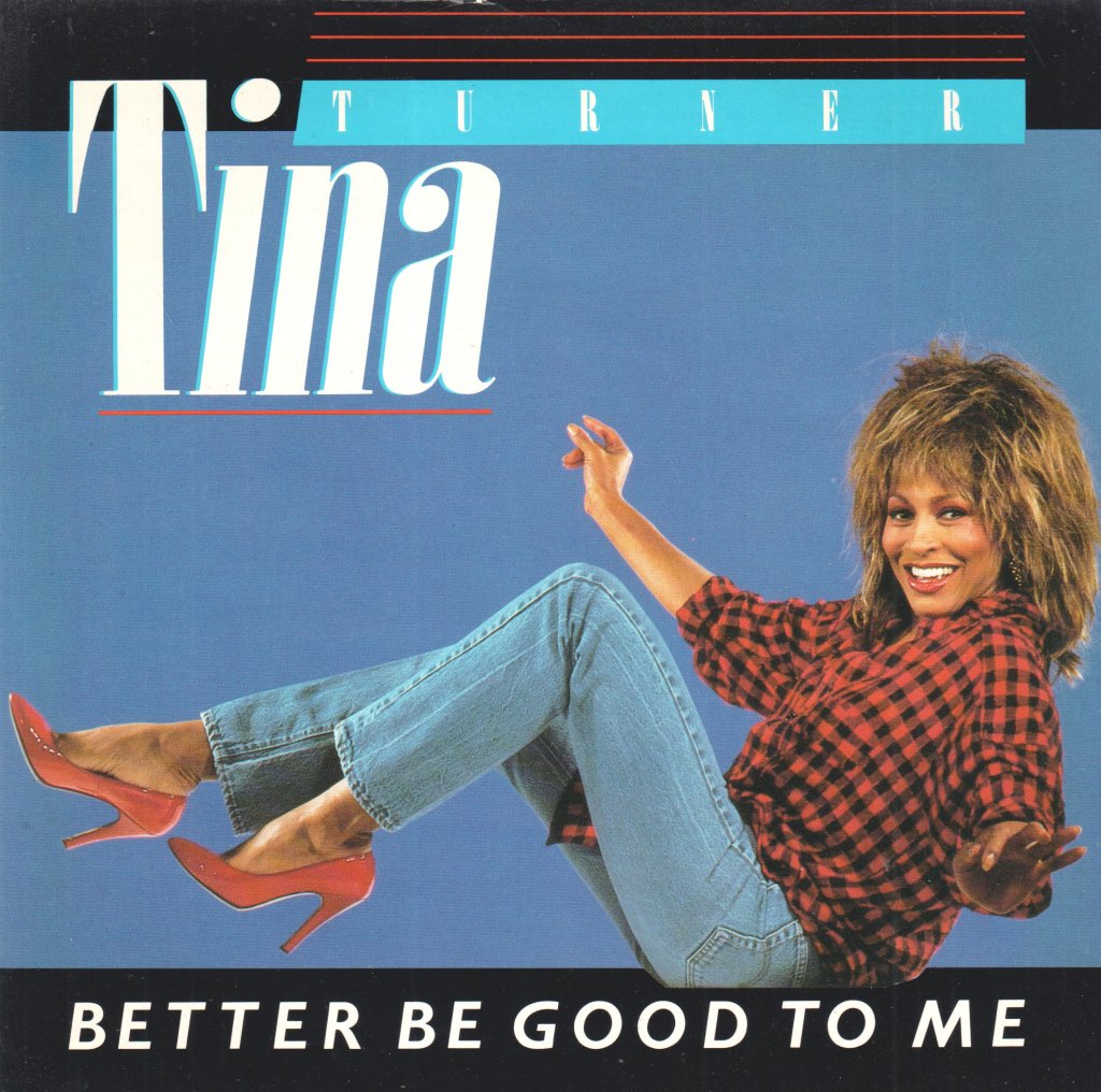 Tina Turner - Better Be Good To Me - 7 Inch