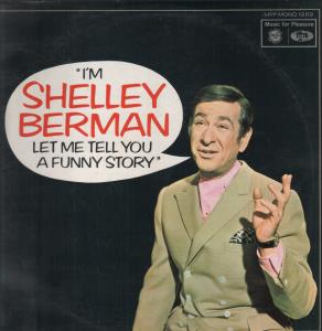 Shelley Berman - I'm Shelley Berman Let Me Tell You A Funny Story - Lp