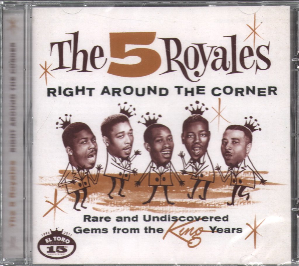 5 Royales - Right Around The Corner - Rare And Undiscovered Gems From The King Years - Cd