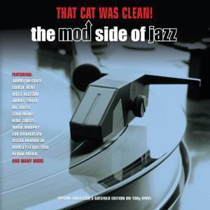 Various Artists - That Cat Was Clean! The Mod Side Of Jazz - Double Lp