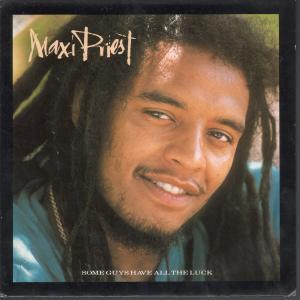 Maxi Priest - Some Guys Have All The Luck - 7 Inch