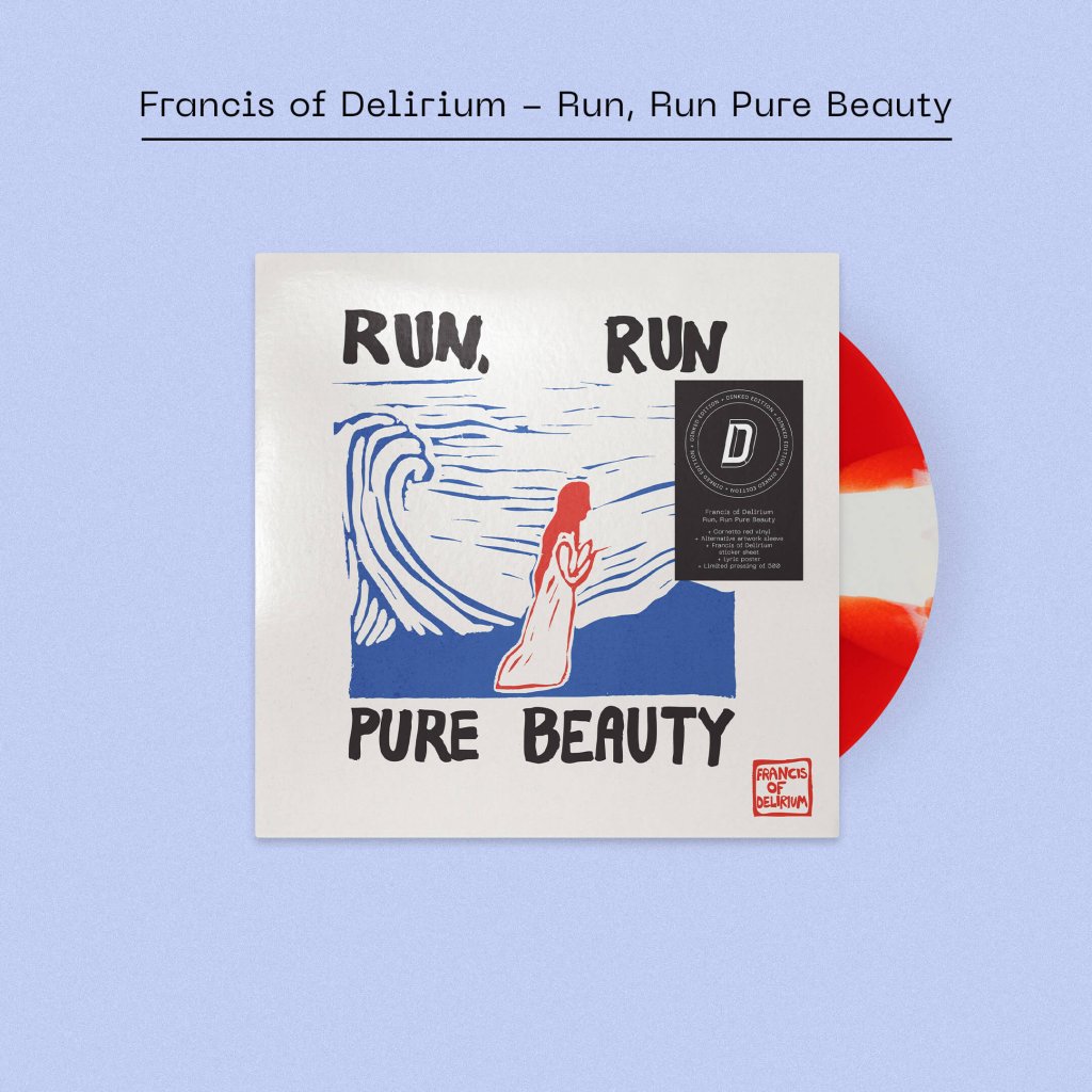 Francis Of Delirium - Run, Run Pure Beauty (Dinked Edition #397) - Lp