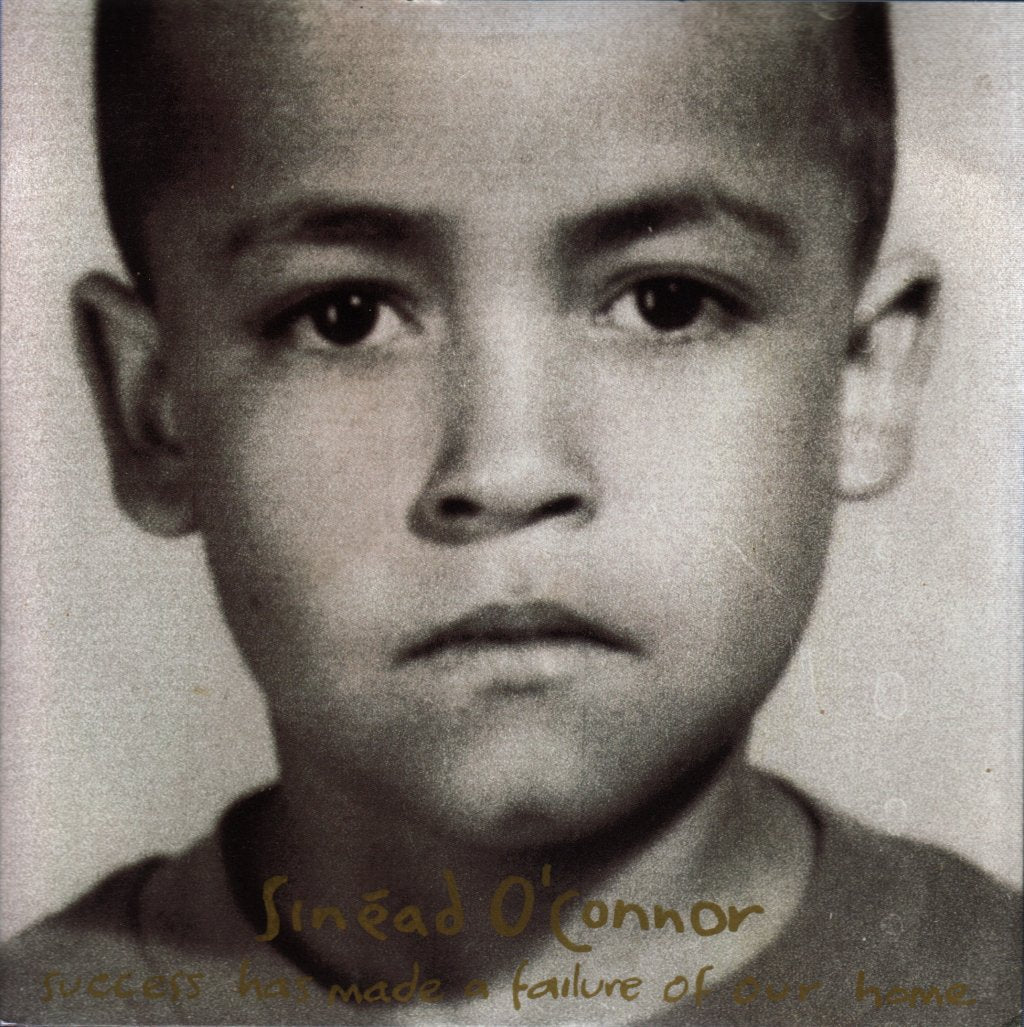 Sinead O'Connor - Success Has Made A Failure Of Our Home - 7 Inch