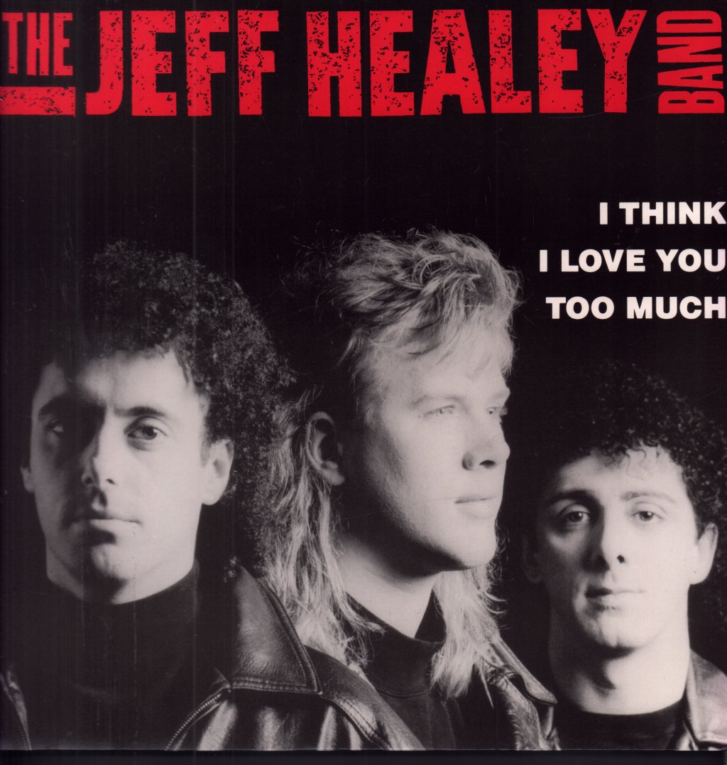 Jeff Healey Band - I Think I Love You Too Much - 12 Inch
