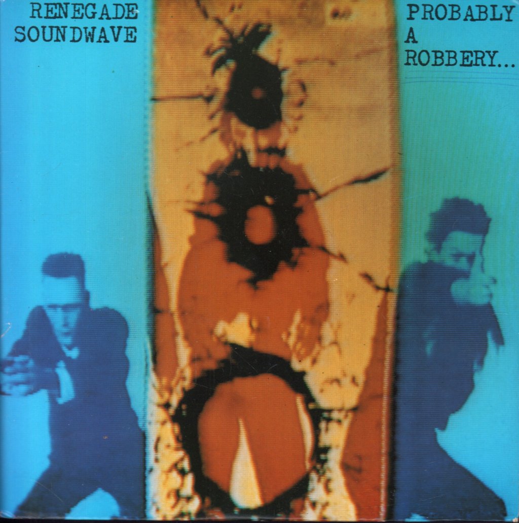 Renegade Soundwave - Probably A Robbery - 7 Inch