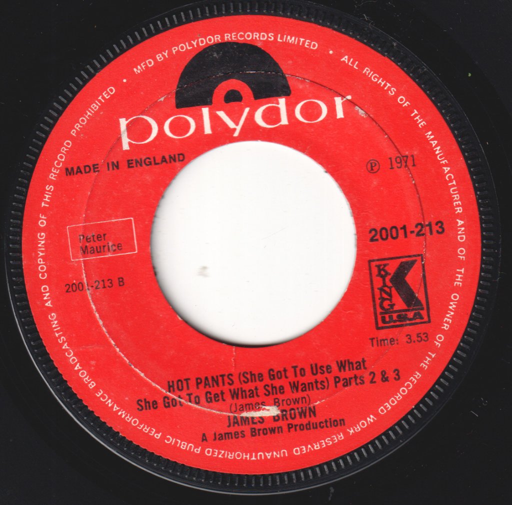 James Brown - Hot Pants (She Got To Use What She Got To Get What She Wants) Part 1 - 7 Inch