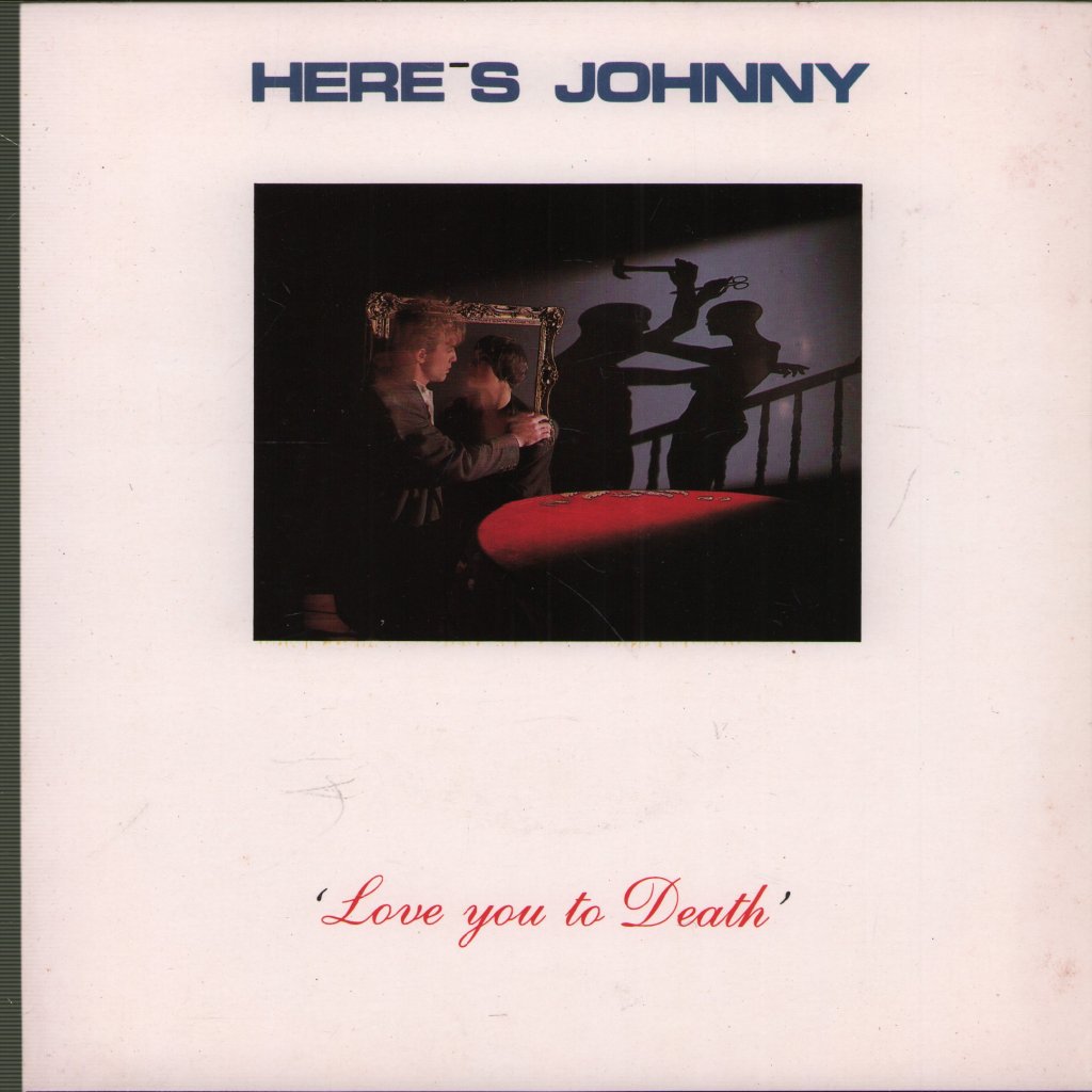 Here's Johnny - Love You To Death - 7 Inch