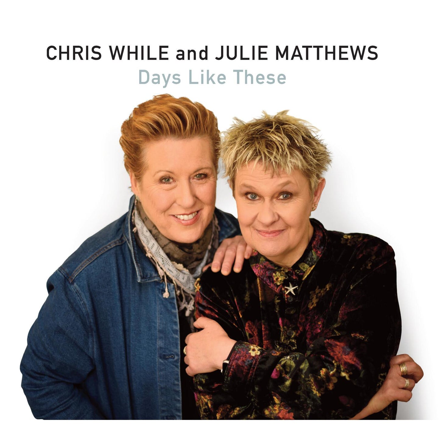 Chris While And Julie Matthews - Days Like These - Cd