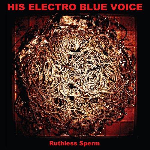His Electro Blue Voice - Ruthless Sperm - Cd