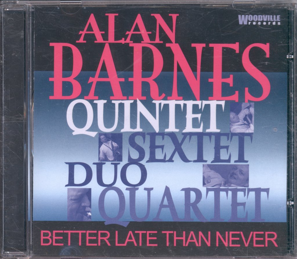Alan Barnes Quintet, Sextet, Duo, Quartet - Better Late Than Never - Cd