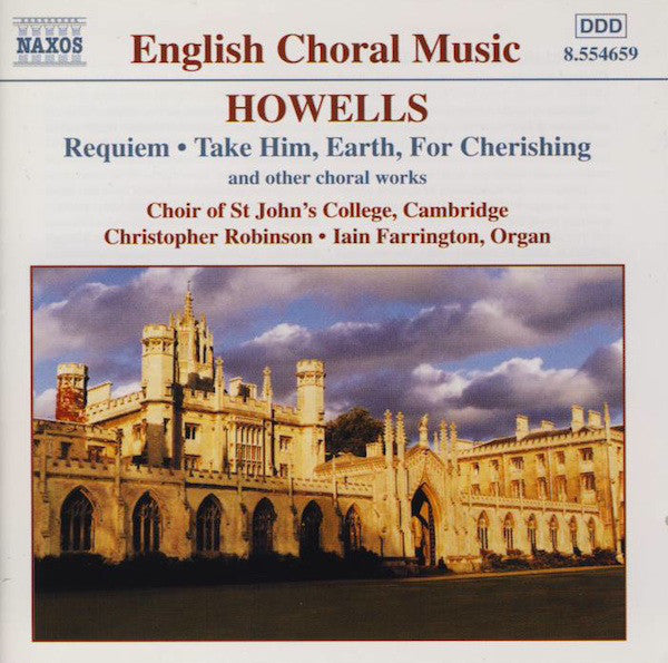 Herbert Howells - Requiem • Take Him, Earth, For Cherishing (And Other Choral Works) - Cd
