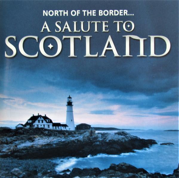 Unknown Artist - North Of The Border... A Salute To Scotland - Cd
