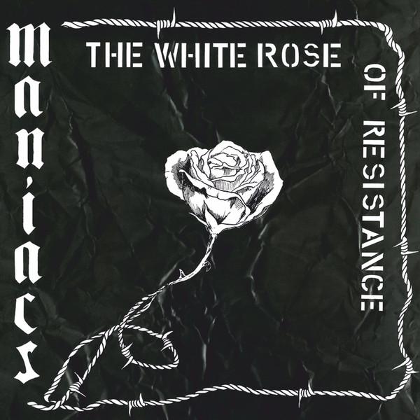 Maniacs (Punk Group) - White Rose Of Resistance - Lp