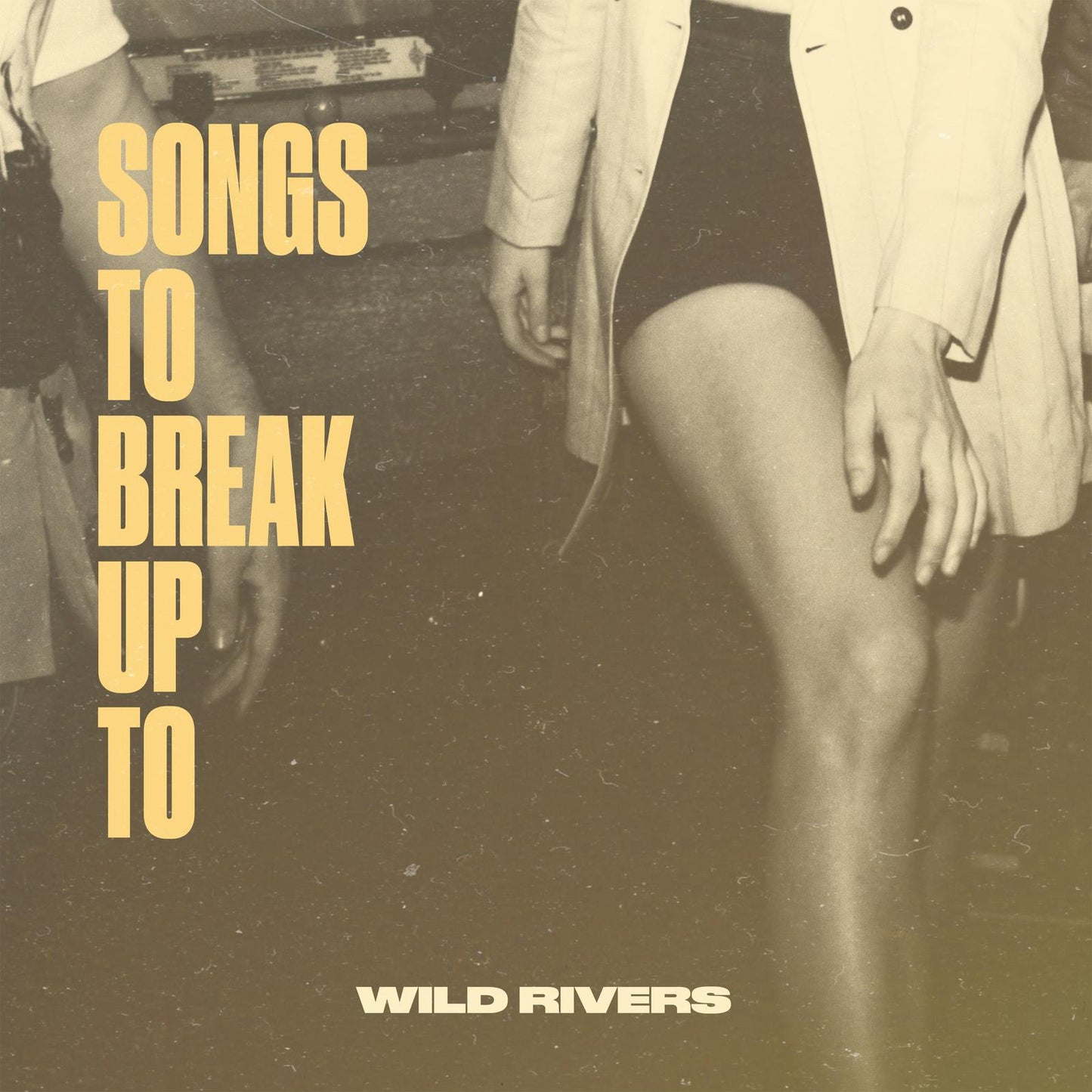 Wild Rivers - Songs To Break Up To - 12 Inch