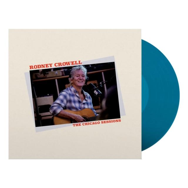 Rodney Crowell - Chicago Sessions (Denim Blue Vinyl) (Indie Exclusive) - Lp