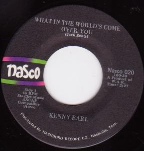 Kenny Earl - What In The World's Come Over You - 7 Inch