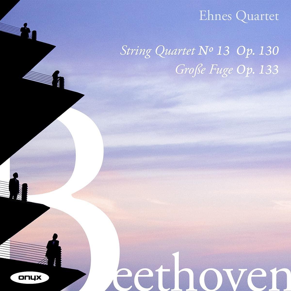 Ehnes Quartet - Beethoven: String Quartet No. 13, Op. 130/Grosse Fuge, Op. 133 - Cd